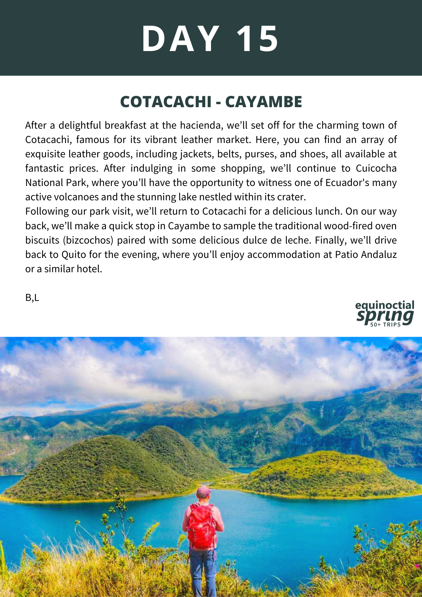 Explore Cotacachi’s leather markets, see  Cuicocha’s lake and visit Cayambe